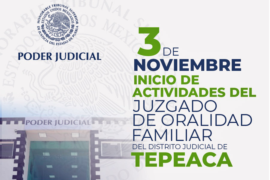 Oralidad en materia familiar llega al distrito judicial de Tepeaca el 3 de noviembre