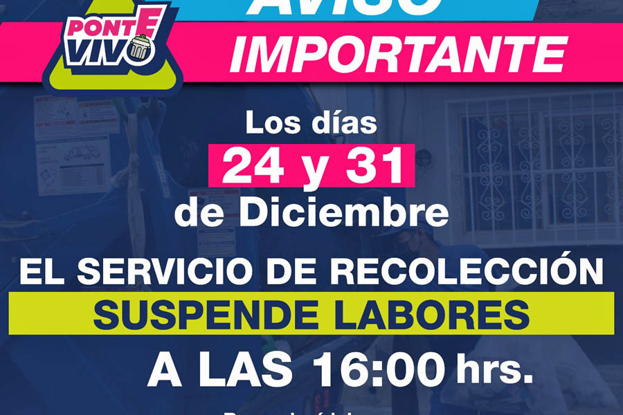 24 y 31 de diciembre el servicio de recolección de basura trabajará hasta las 16:00 horas